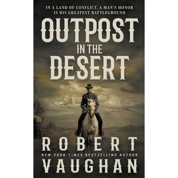 Outpost in the Desert: A Classic Western Novel, (Paperback)