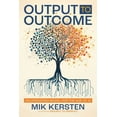 thumbnail image 1 of Output to Outcome: An Operating Model for the Age of AI, (Paperback), 1 of 1
