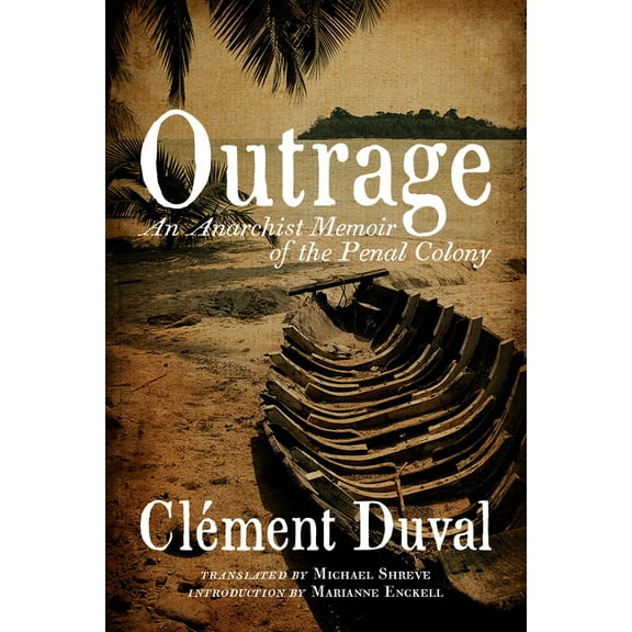 Outrage: An Anarchist Memoir of the Penal Colony (Paperback)