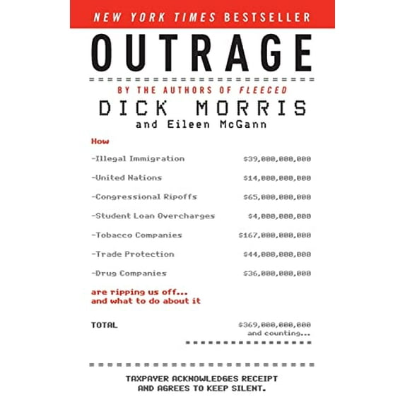 Pre-Owned Outrage: How Illegal Immigration, the United Nations, Congressional Ripoffs, Student Loan Overcharges, Tobacco Companies, Trade Protection, and Drug C (Paperback) 0061373931 9780061373930
