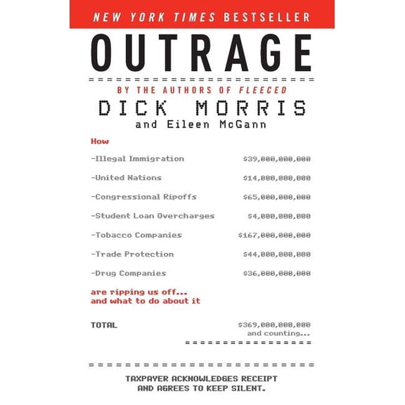 Outrage: How Illegal Immigration, the United Nations, Congressional Ripoffs, Student Loan Overcharges, Tobacco Companies, (Paperback)