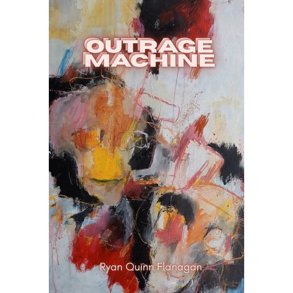 Outrage Machine, (Paperback)