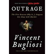 VINCENT BUGLIOSI Outrage: The Five Reasons Why O. J. Simpson Got Away with Murder (Paperback)