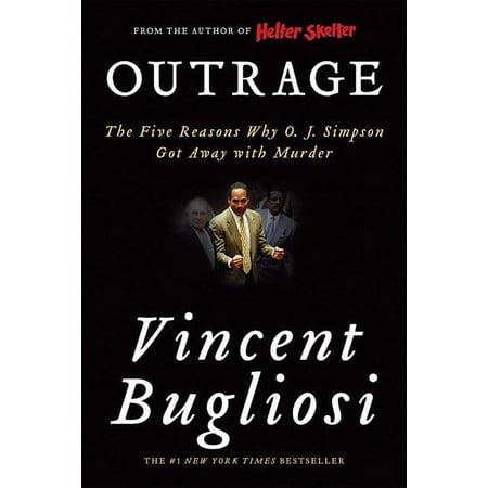 Outrage: The Five Reasons Why O. J. Simpson Got Away with Murder, (Paperback)