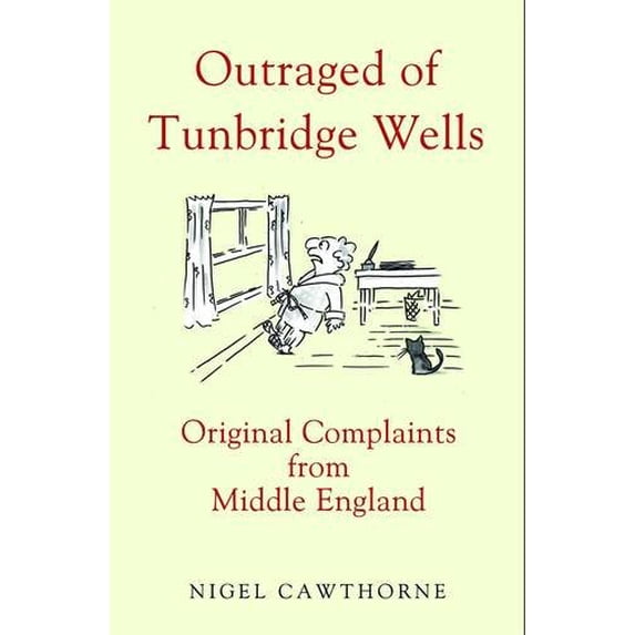 Pre-Owned Outraged of Tunbridge Wells: Original Complaints from Middle England (Hardcover) 1908096918 9781908096913