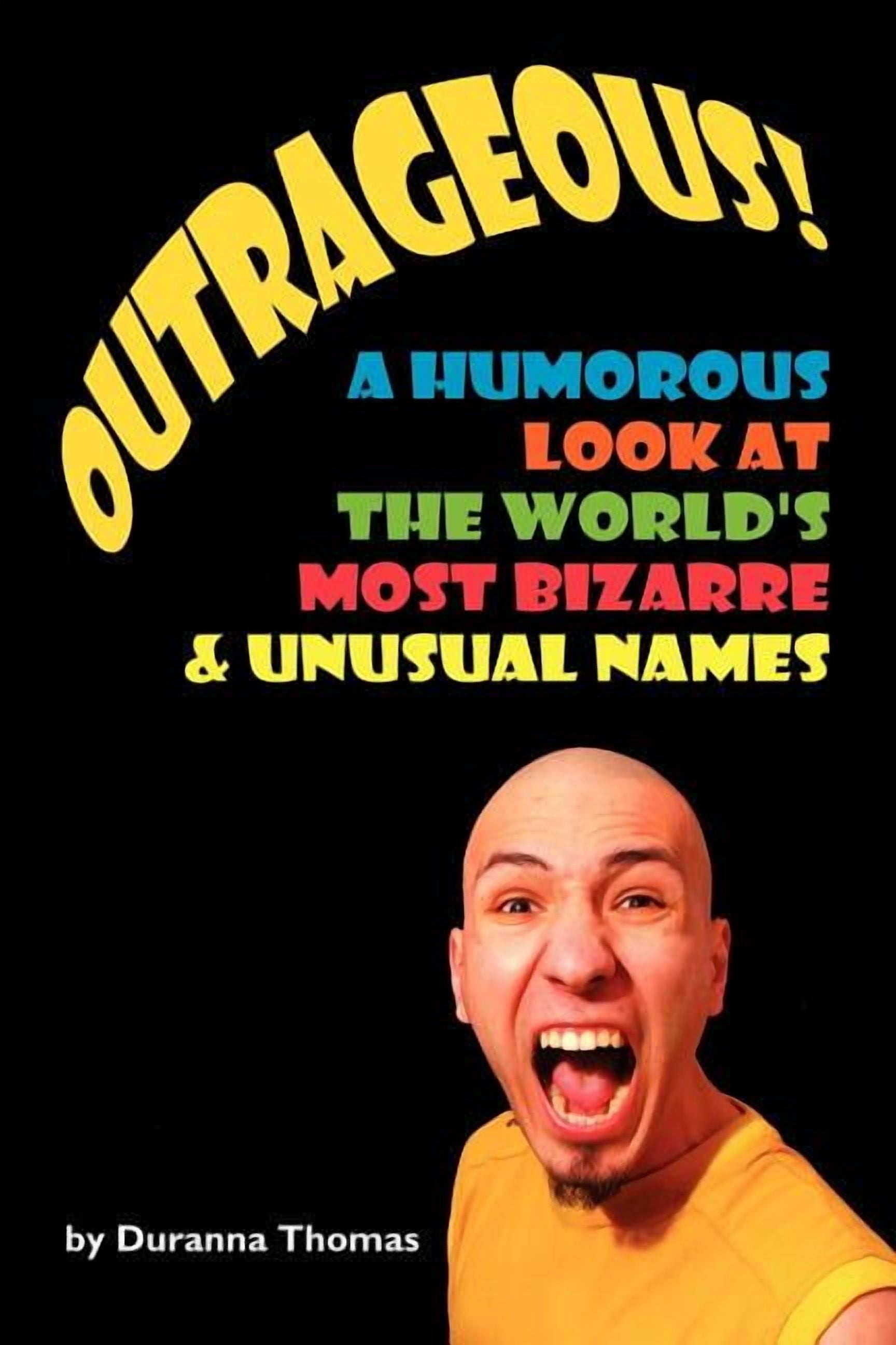 Mount Rageons Names Outrageous! : A Humorous Look at the World's Most Bizarre and Unusual ...