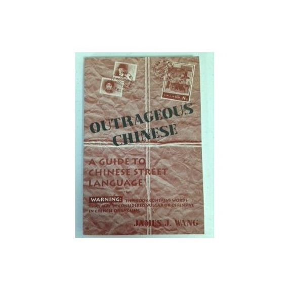 Pre-Owned Outrageous Chinese: A Guide to Chinese Street Language (English and Chinese Edition) (Paperback) 0835125327 9780835125321