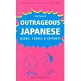 thumbnail image 1 of Pre-Owned Outrageous Japanese: Slang, Curses & Epithets (Paperback) 0804816948 9780804816946, 1 of 1