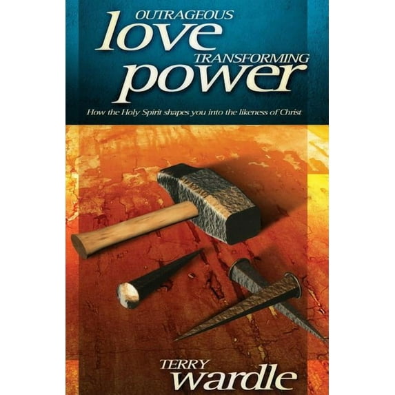 Outrageous Love, Transforming Power, (Paperback)