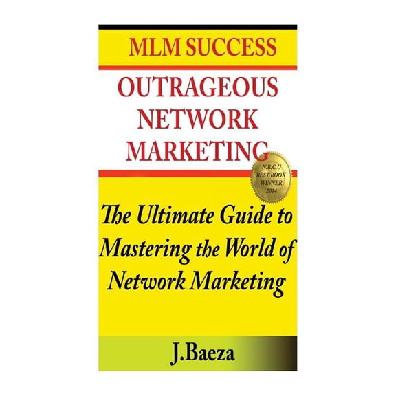 Outrageous Network Marketing: MLM Success