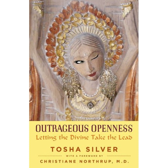 Pre-Owned Outrageous Openness: Letting the Divine Take the Lead (Hardcover) 1476789746 9781476789743