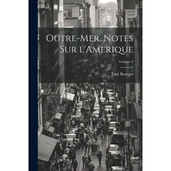 Outre-mer. Notes sur l'Amerique; Volume 2 (Paperback)