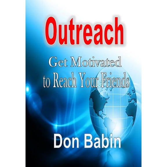 Outreach: Get Motivated to Reach Your Friends, (Hardcover)