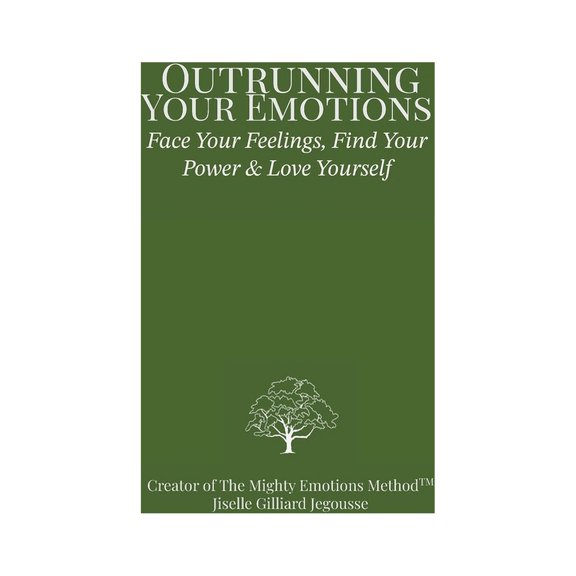 Outrunning Your Emotions: Face Your Feelings, Find Your Power & Love Yourself, (Paperback)