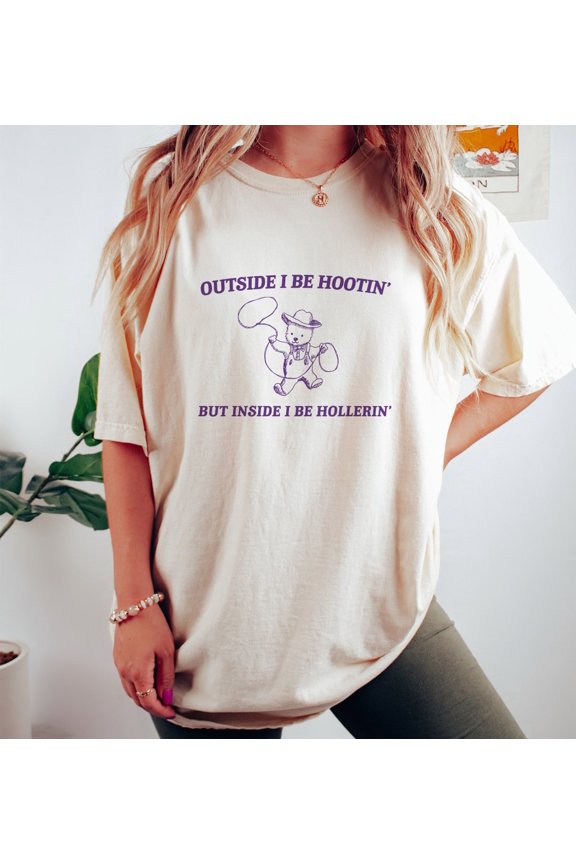 Outside I Be Hootin' - Unisex, Funny T Shirt, Meme T Shirt