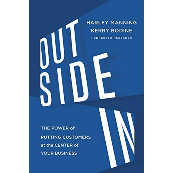 Pre-Owned Outside In : The Power of Putting Customers at the Center of Your Business (Hardcover) 9780547913988