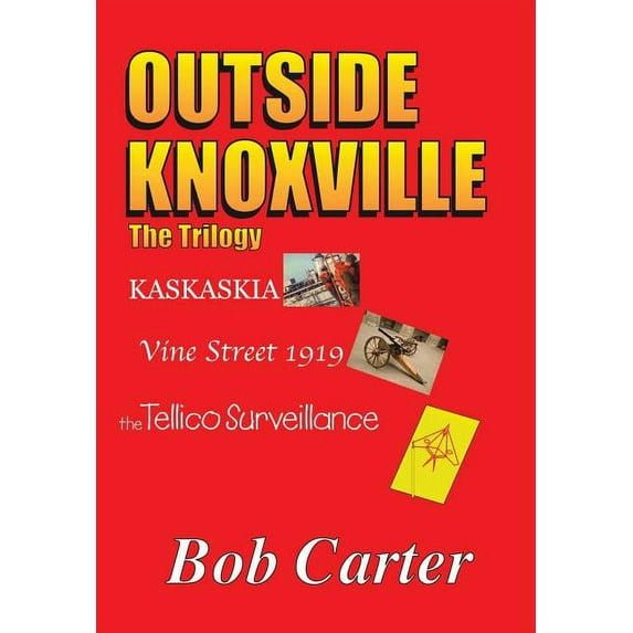 Outside Knoxville : The Trilogy