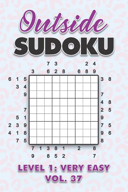 Outside Sudoku Level 1: Very Easy Vol. 37: Play Outside Sudoku 9x9 Nine Grid With Solutions Easy Level Volumes 1-40 Sudo, (Paperback)
