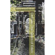Outside The Gates of Eden A Tale of 1970 Life During The Cold War Paperback