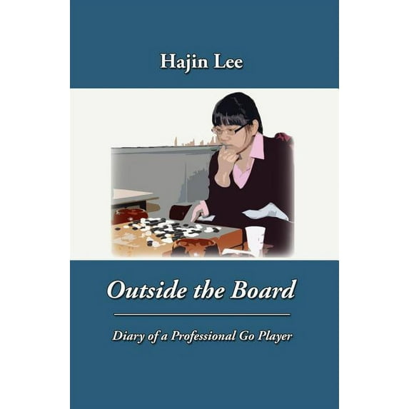 Outside the Board: Diary of a Professional Go Player, (Hardcover)