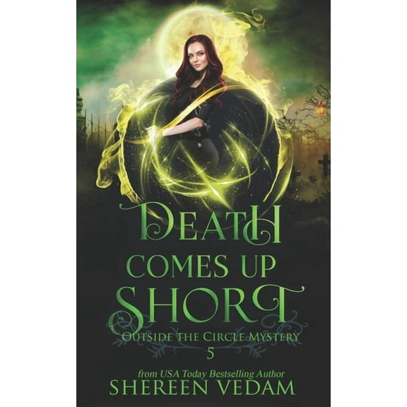 Outside the Circle Mystery Death Comes Up Short: Light Urban Fantasy Mystery Novel, Book 5, (Paperback)