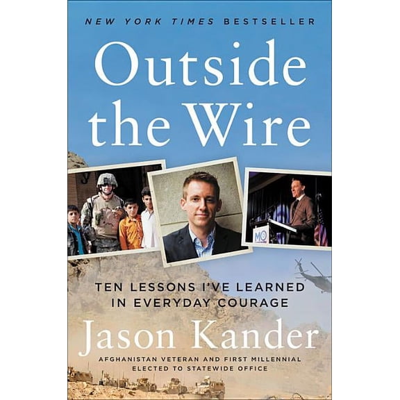 Outside the Wire : Ten Lessons I've Learned in Everyday Courage (Hardcover)