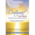thumbnail image 1 of Outsmart Your Cancer: Alternative Non-Toxic Treatments That Work (Third Edition), (Paperback), 1 of 1