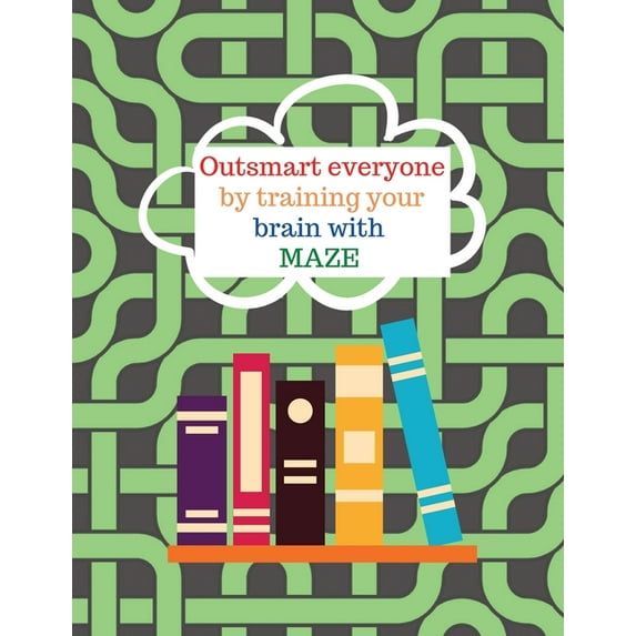 Outsmart everyone by working your brain with maze, (Paperback)