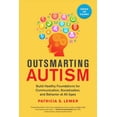 thumbnail image 1 of Outsmarting Autism, Updated and Expanded : Build Healthy Foundations for Communication, Socialization, and Behavior at All Ages (Paperback), 1 of 1