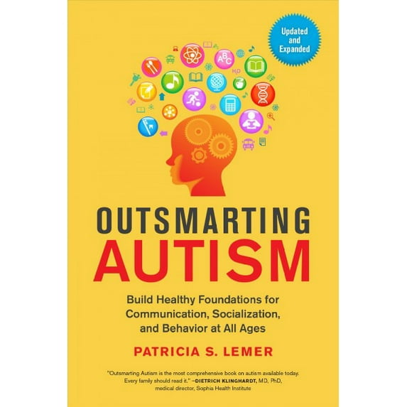 Outsmarting Autism, Updated and Expanded : Build Healthy Foundations for Communication, Socialization, and Behavior at All Ages (Paperback)