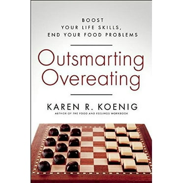 Pre-Owned Outsmarting Overeating: Boost Your Life Skills, End Your Food Problems (Paperback) 1608683168 9781608683161