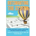 thumbnail image 1 of Pre-Owned Outsmarting the System: Lower Your Taxes, Control Your Future, and Reach Financial Freedom (Paperback) 0991302974 9780991302970, 1 of 1