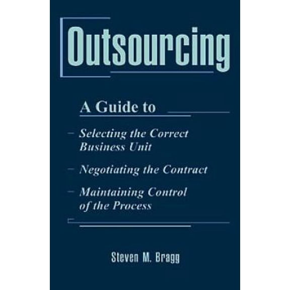 Pre-Owned Outsourcing : A Guide To... Selecting the Correct Business Unit... Negotiating the Contract... Maintaining Control of the Process 9780471252689