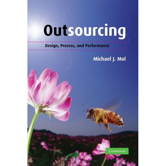 Outsourcing: Design, Process and Performance, (Hardcover)