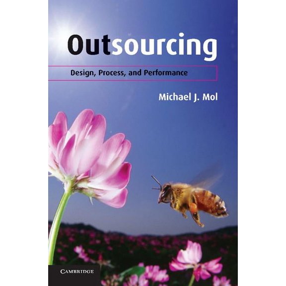 Outsourcing: Design, Process, and Performance, (Paperback)