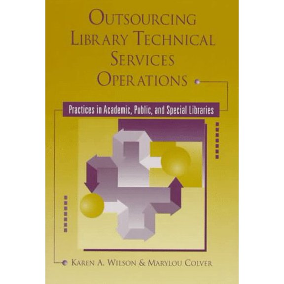 Pre-Owned Outsourcing Library Technical Services Operations : Practices in Academic, Public, and Special Libraries (Paperback) 9780838907030
