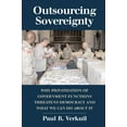 thumbnail image 1 of Pre-Owned Outsourcing Sovereignty : Why Privatization of Government Functions Threatens Democracy and What We Can Do about It (Paperback) 9780521686884, 1 of 1