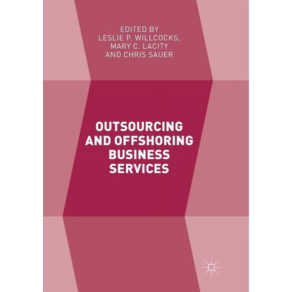 Outsourcing and Offshoring Business Services (Paperback)