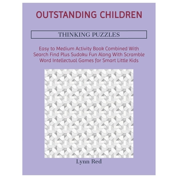 Outstanding Children Thinking Puzzles: Easy to Medium Activity Book Combined With Search Find Plus Sudoku Fun Along With, (Paperback)