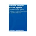 thumbnail image 1 of Outstanding Dissertations in Linguistics Artificial Hearing, Natural Speech: Cochlear Implants, Speech Production, and the Expectations of a High-Tech Society, (Hardcover), 1 of 1