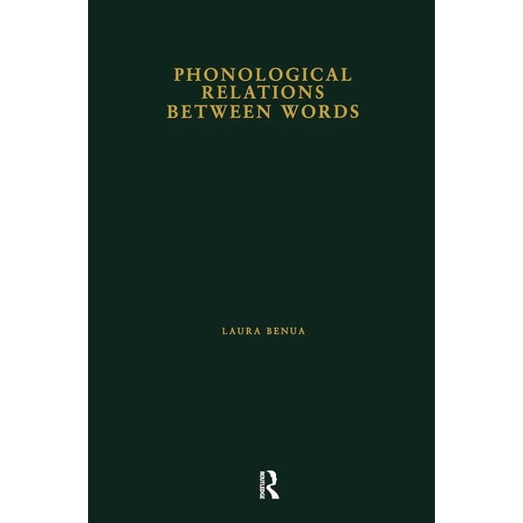 Outstanding Dissertations in Linguistics Phonological Relations Between Words, (Hardcover)