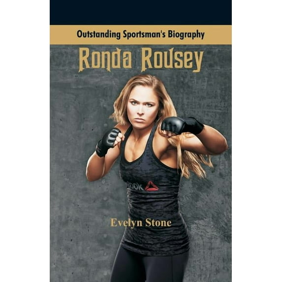 Outstanding Sportsman's Biography: Ronda Rousey