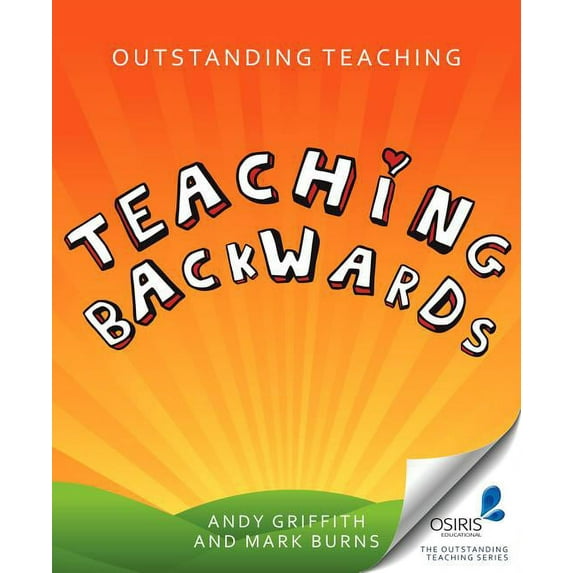 Outstanding Teaching Teaching Backwards (Paperback)