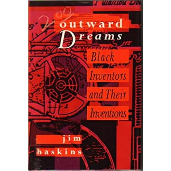Pre-Owned Outward Dreams: Black Inventors and Their Inventions by James Haskins (Hardcover), JUVENILE NONFICTION / Biography & Autobiography / Cultural Heritage, Biography & Memoirs, English