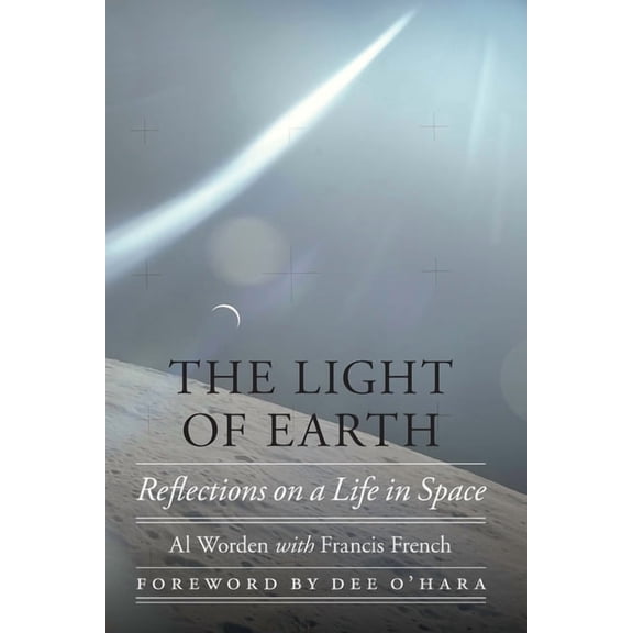 Outward Odyssey: A People's History of S The Light of Earth: Reflections on a Life in Space, (Hardcover)