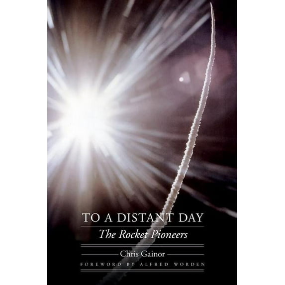 Outward Odyssey: A People's History of S To a Distant Day: The Rocket Pioneers, (Paperback)