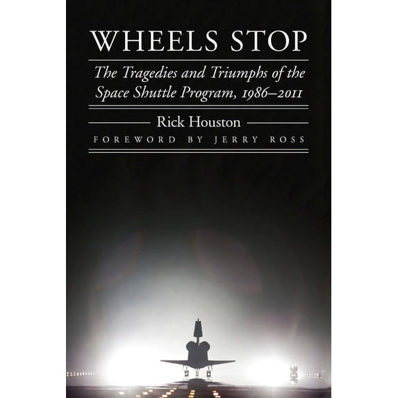 Outward Odyssey: A People's History of S Wheels Stop: The Tragedies and Triumphs of the Space Shuttle Program, 1986-2011, (Paperback)