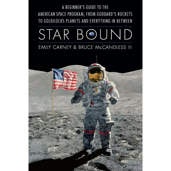 Outward Odyssey: A People's History of S Star Bound: A Beginner's Guide to the American Space Program, from Goddard's Rockets to Goldilocks Planets and Everythin, (Paperback)