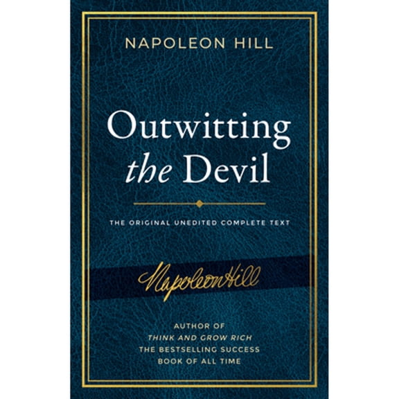 Pre-Owned Outwitting the Devil: The Complete Text, Reproduced from Napoleon Hill's Original Manuscript, Including Never-Before Published Content (Official Publication of the Napoleon Hill Foundation)