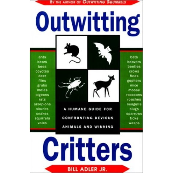 Pre-Owned Outwitting Critters: A Surefire Manual for Confronting Devious Animals and Winning (Paperback) 1558215239 9781558215238